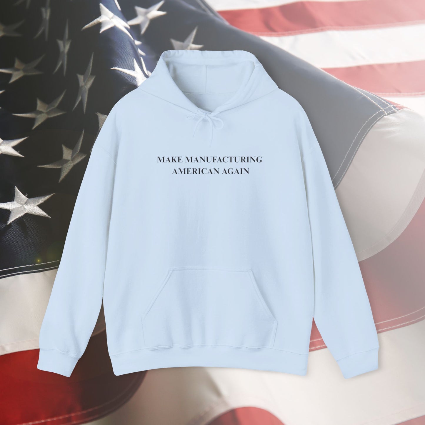 Make Manufacturing American Again - Unisex Hoodie