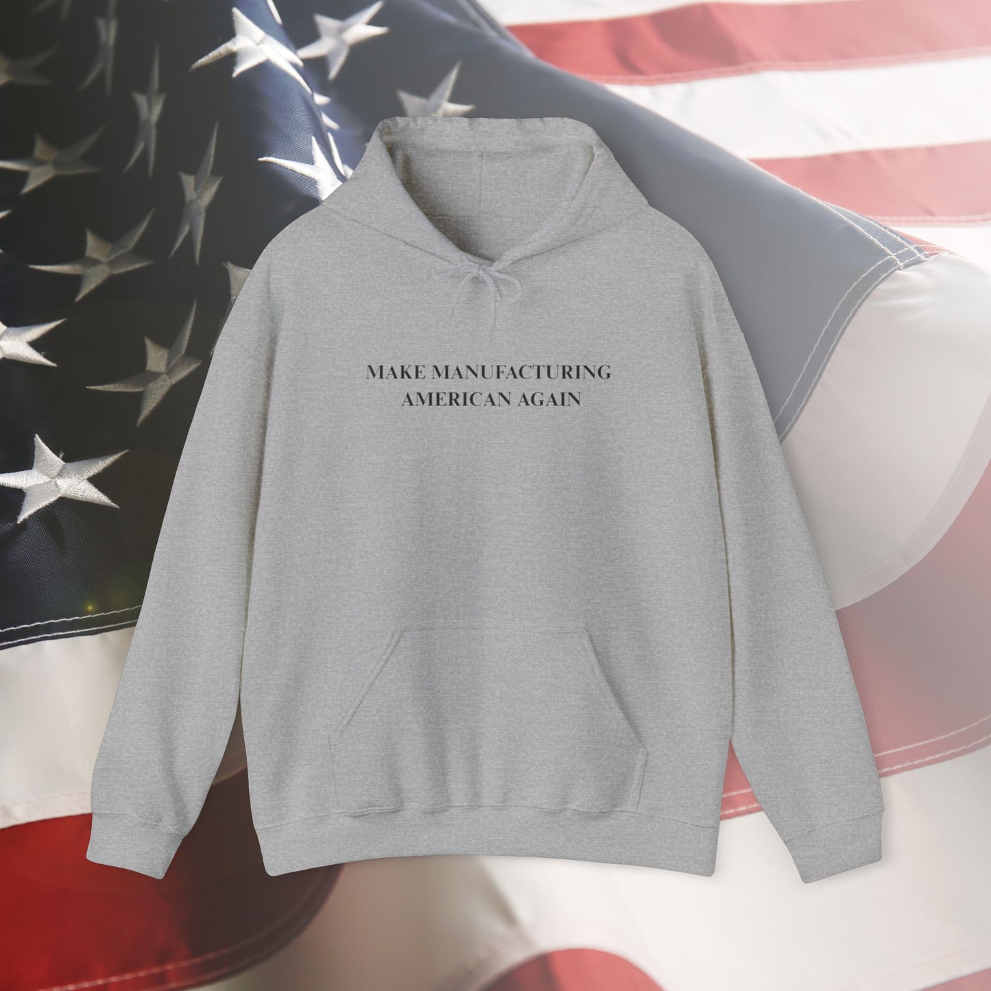 Make Manufacturing American Again - Unisex Hoodie