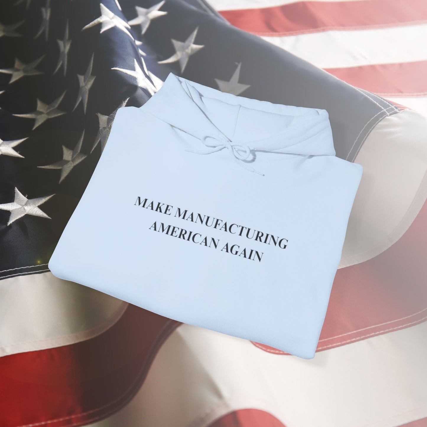 Make Manufacturing American Again - Unisex Hoodie